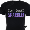 I don't Sweat I Sparkle T Shirt - Image 2