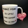 Distance Means so Little Mug - Image 4