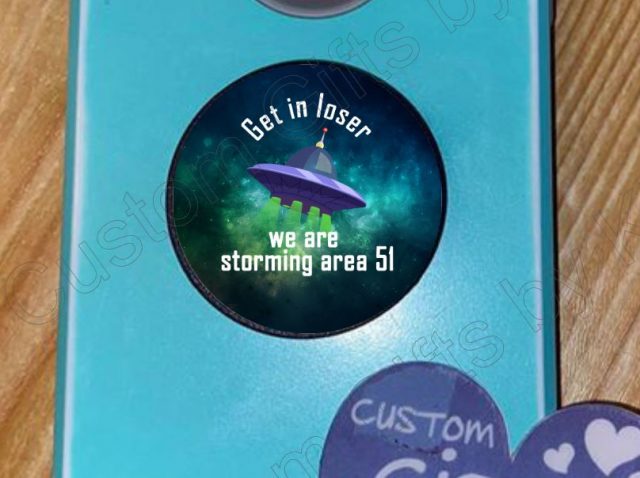 Get in Loser we are storming area 51 popsocket