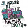 All Aboard Hot Mess Express! Transfer - Image 2