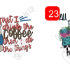 First I drink the Coffee then I do the things WaterSlide ~ all Aboard the Hot mess Express Water Slide or Sticker - Image 7