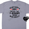 Dear Santa Sorry for ALL the F Bombs 2020 was Crazy Shirt - Image 7