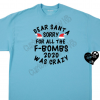 Dear Santa Sorry for ALL the F Bombs 2020 was Crazy Shirt - Image 4