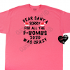 Dear Santa Sorry for ALL the F Bombs 2020 was Crazy Shirt - Image 3